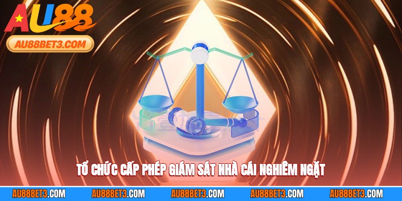 Tổ chức cấp phép giám sát nhà cái nghiêm ngặt